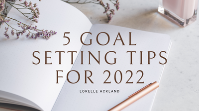 5 Goal Setting Tips for 2022