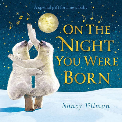  On The Night You Were Born Board Book by Nancy Tillman