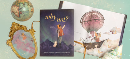 Book - Why Not - A Story About Discovering Our Bright Possibilities