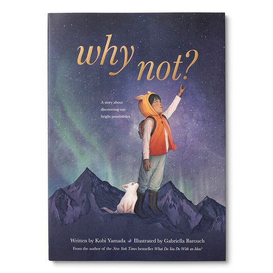 Book - Why Not - A Story About Discovering Our Bright Possibilities